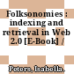 Folksonomies : indexing and retrieval in Web 2.0 [E-Book] /