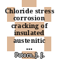 Chloride stress corrosion cracking of insulated austenitic stainless steel : solar heating considerations : a paper proposed for presentation at the 1986 NACE annual corrosion/86 meeting Houston, TX March 17 - 21, 1986 and for publication in materials performance [E-Book] /