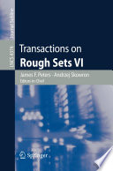 Transactions on Rough Sets VI [E-Book] : Commemorating the Life and Work of Zdzisław Pawlak, Part I /