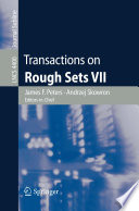 Transactions on Rough Sets VII [E-Book] : Commemorating the Life and Work of Zdzisław Pawlak, Part II /