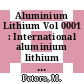 Aluminium Lithium Vol 0001 : International aluminium lithium conference 0006: papers vol 0001 : Garmisch-Partenkirchen, 07.10.91-11.10.91.