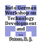Indo German Workshop on Technology Development and Transfer : New-Delhi, February 7th - 10th, 1995 /
