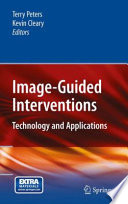 Image-Guided Interventions [E-Book] : Technology and Applications /