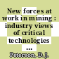 New forces at work in mining : industry views of critical technologies [E-Book] /
