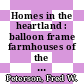 Homes in the heartland : balloon frame farmhouses of the upper Midwest [E-Book] /