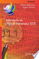 Advances in Digital Forensics XIX [E-Book] : 19th IFIP WG 11.9 International Conference, ICDF 2023, Arlington, Virginia, USA, January 30-31, 2023, Revised Selected Papers /
