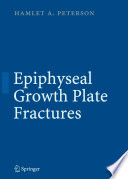 Epiphyseal Growth Plate Fractures [E-Book] /