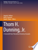 Thom H. Dunning, Jr. [E-Book] : A Festschrift from Theoretical Chemistry Accounts /