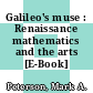 Galileo's muse : Renaissance mathematics and the arts [E-Book] /
