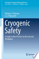 Cryogenic Safety [E-Book] : A Guide to Best Practice in the Lab and Workplace /