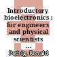 Introductory bioelectronics : for engineers and physical scientists [E-Book] /