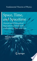 Space, Time, and Spacetime [E-Book] : Physical and Philosophical Implications of Minkowski's Unification of Space and Time /
