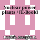 Nuclear power plants / [E-Book]