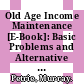 Old Age Income Maintenance [E-Book]: Basic Problems and Alternative Responses /