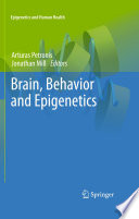 Brain, Behavior and Epigenetics [E-Book] /