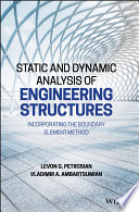 Static and dynamic analysis of engineering structures : incorporating the boundary element method [E-Book] /
