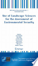 Use of Landscape Sciences for the Assessment of Environmental Security [E-Book] /