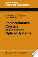 Photorefractive Crystals in Coherent Optical Systems [E-Book] /