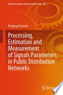 Processing, Estimation and Measurement of Signals Parameters in Public Distribution Networks [E-Book] /
