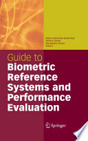 Guide to biometric reference systems and performance evaluation [E-Book] /