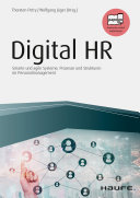 Digital HR : smarte und agile Systeme, Prozesse und Strukturen im Personalmanagement [E-Book] /