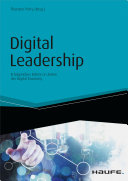 Digital Leadership : erfolgreiches Führen in Zeiten der Digital Economy [E-Book] /