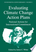 Evaluating Climate Change Action Plans [E-Book] : National Actions for International Commitment /