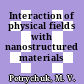 Interaction of physical fields with nanostructured materials /