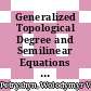 Generalized Topological Degree and Semilinear Equations [E-Book] /