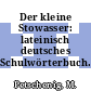 Der kleine Stowasser: lateinisch deutsches Schulwörterbuch.