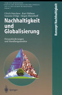 Nachhaltigkeit und Globalisierung : Herausforderungen und Handlungsansätze : mit 17 Tabellen /