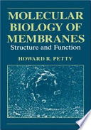 Molecular biology of membranes : structure and function /