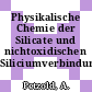 Physikalische Chemie der Silicate und nichtoxidischen Siliciumverbindungen.