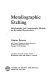 Metallographic etching : metallographic and ceramographic methods for revealing microstructure /