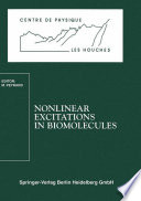 Nonlinear Excitations in Biomolecules [E-Book] : Les Houches School, May 30 to June 4, 1994 /