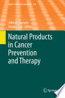 Natural Products in Cancer Prevention and Therapy [E-Book] /