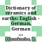 Dictionary of ceramics and earths: English - German, German - English.