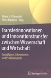 Transferinnovationen und Innovationstransfer zwischen Wissenschaft und Wirtschaft : Grundlagen, Erkenntnisse und Praxisbeispiele /