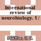 International review of neurobiology. 1 /