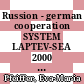 Russion - german cooperation SYSTEM LAPTEV-SEA 2000 : the expedition LENA 2001 /