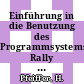 Einführung in die Benutzung des Programmsystems Rally : Zuverlässigkeitsanalyse komplexer Systeme /