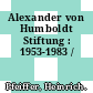 Alexander von Humboldt Stiftung : 1953-1983 /