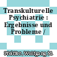 Transkulturelle Psychiatrie : Ergebnisse und Probleme /