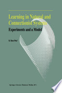 Learning in Natural and Connectionist Systems [E-Book] : Experiments and a Model /