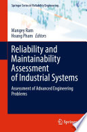 Reliability and Maintainability Assessment of Industrial Systems [E-Book] : Assessment of Advanced Engineering Problems /