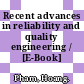 Recent advances in reliability and quality engineering / [E-Book]