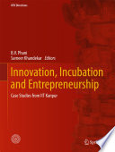 Innovation, incubation and entrepreneurship : case studies from IIT Kanpur [E-Book] /