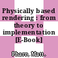 Physically based rendering : from theory to implementation [E-Book]