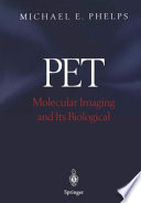 PET : molecular imaging and its biological applications /