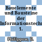 Bauelemente und Bausteine der Informationstechnik. 1.